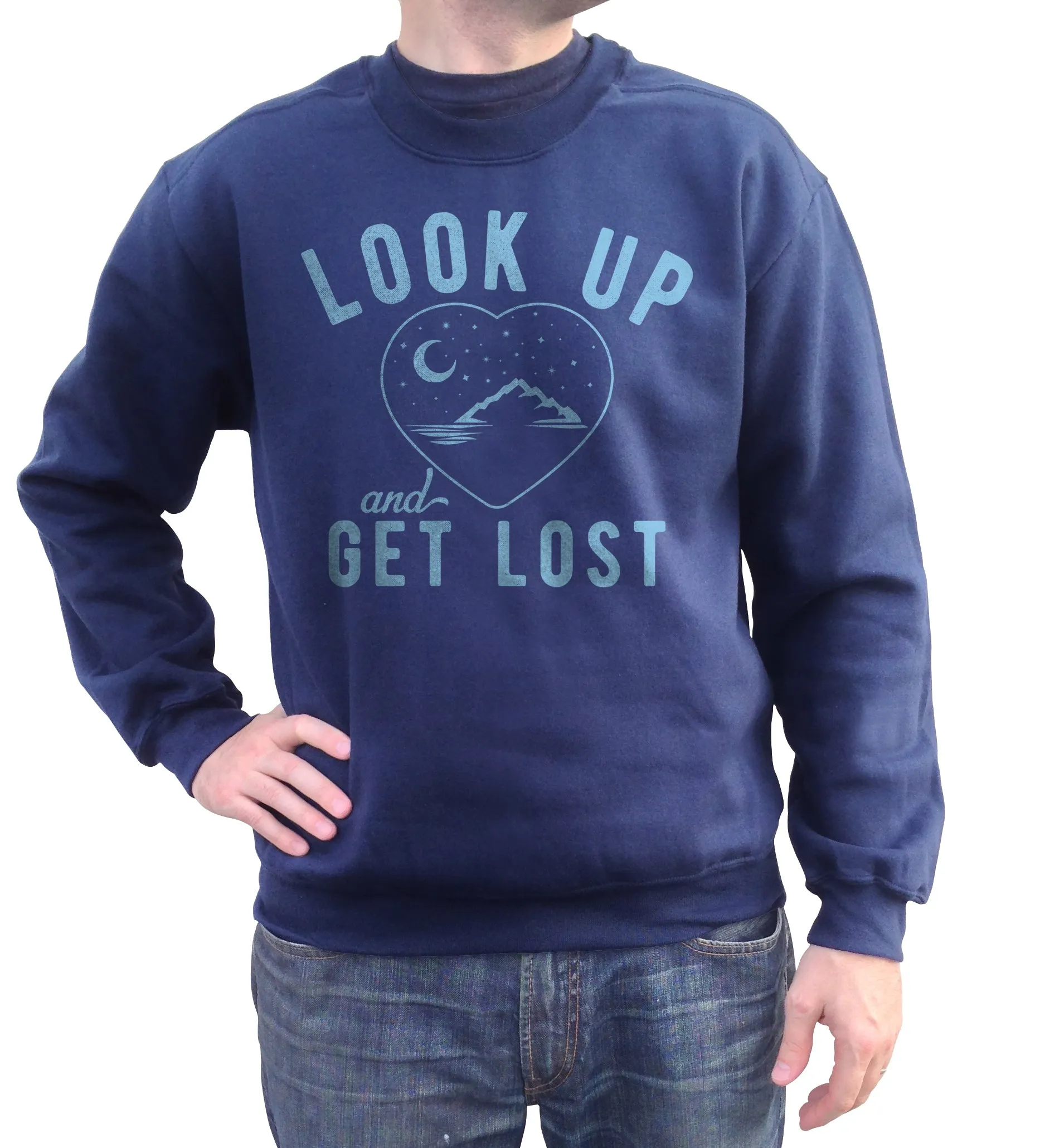 Unisex Look Up and Get Lost Sweatshirt - Astronomy Shirt