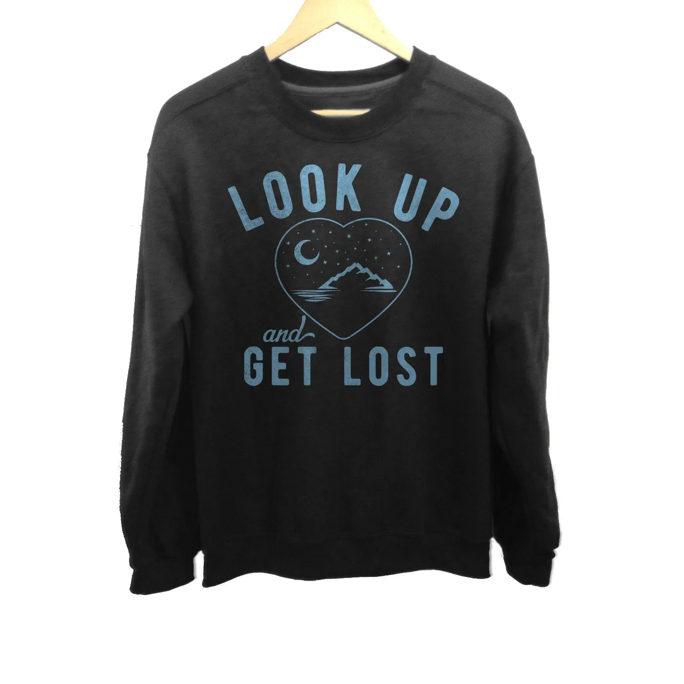 Unisex Look Up and Get Lost Sweatshirt - Astronomy Shirt